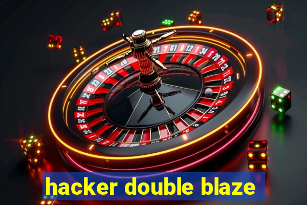 hacker double blaze